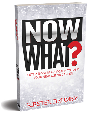 Now What? A step-by-step approach to land your new job or career.